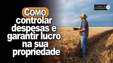 Saiba como controlar despesas e garantir lucro na sua propriedade, conheça o I9 PAB