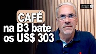 Café segue de olho na produção, clima e juros dos EUA. Londres fecha estável e B3 bate US$ 303 saca