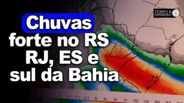 Chuvas forte no RS, RJ, ES e Sul da Bahia. Frio antes da chuva para cafeicultura