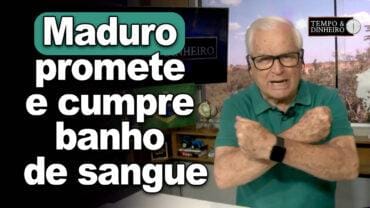 Venezuela : Maduro promete e cumpre banho de sangue e prisões generalizadas