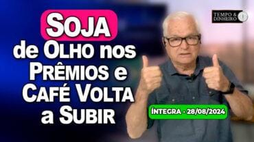 Soja de olho nos prêmios. Café sobe, mas com problemas de liquidez. Tempo seco em boa parte do País