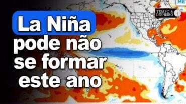 La Niña pode não se formar este ano. Saiba o que estão prevendo os climatologistas