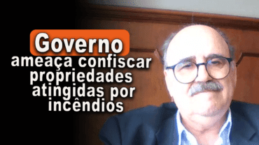 Governo Lula ameaça confiscar propriedades que foram atingidas por incêndios