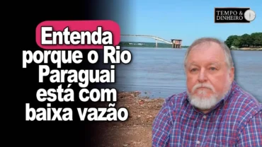 Qual é o motivo da baixa vazão de água no Rio Paraguai? O professor Luiz Carlos Molion explica