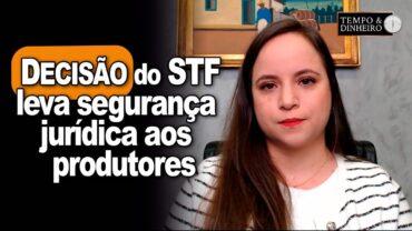 EXCLUSIVO: Supremo Tribunal Federal – decidiu por unanimidade, que vale o conceito de “bioma”