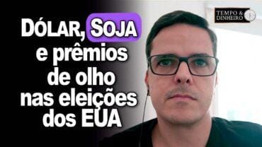 Dólar, soja e prêmios de olho nas eleições dos EUA ? E a inflação no Brasil? M. Bellinelo comenta