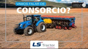 LS Tractor tem compra programada em 120 meses com o consórcio LS