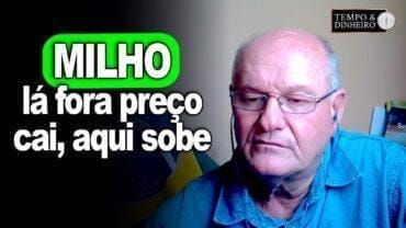 Milho cai la fora e sobe aqui dentro, afirma Vlamir Brandalizze