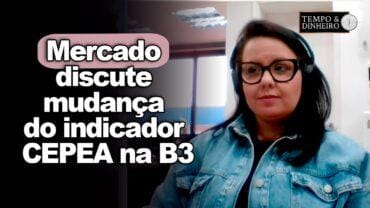 Boi gordo: mercado discute mudança do indicador CEPEA na B3, informa Carla Mendes