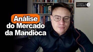 Mandioca tem mercado com baixa disponibilidade de raiz e derivados, diz Fábio Isaías Felipe,do CEPEA