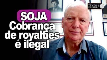 Royalties sobre soja RR2 PRO é julgada ilegal. Ireneu Orth, da APROSOJA RS, explica a decisão