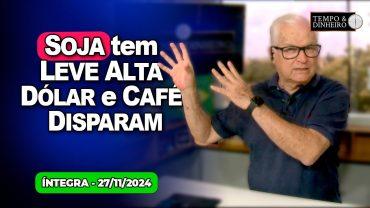 Soja tem leve alta antes do feriado nos EUA. Dólar e café disparam. Brasil sob pressão.
