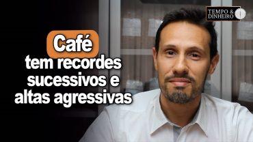 Café tem recordes sucessivos e altas agressivas geram problemas com liquidez? Bruno Labs comenta