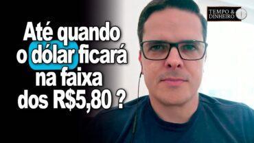 Dólar em dia morno fica na faixa dos R$5,80. Até quando? Atenção para o milho, orienta Bellinelo