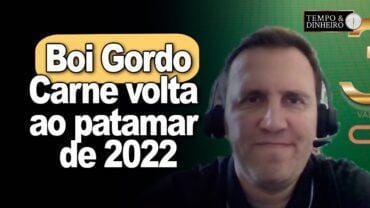 Boi gordo sem sinais de fraqueza. Carne volta ao patamar de 2022 informa Thiago Bernardino, do CEPEA
