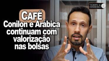 Café com valorização do dólar dá suporte aos preços no mercado físico e indicadores CEPEA.
