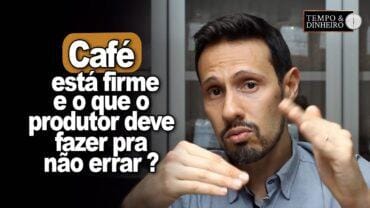 Café está firme e produtor deve ficar atento ao mercado financeiro para não errar, comenta Bruno Labs
