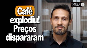 Café explodiu! Preços dispararam sustentados pelo dólar e clima, informa Bruno Labs