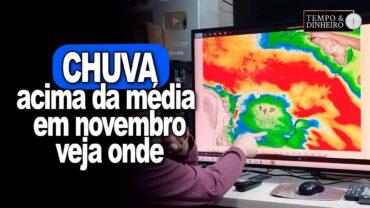 Chuva “sai dos 8 para os 80” e fica acima da média em novembro e até frio, informa R. Coutinho