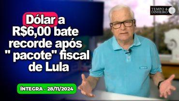 Dólar a R$6,00 bate recorde após” pacote” fiscal de Lula. Feriado nos EUA deixa Chicago e NY de lado