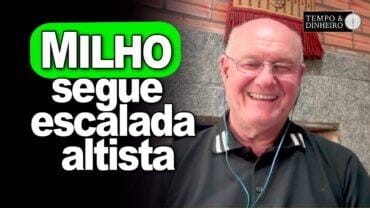 Milho segue escalada altista, analisa Vlamir Brandalizze