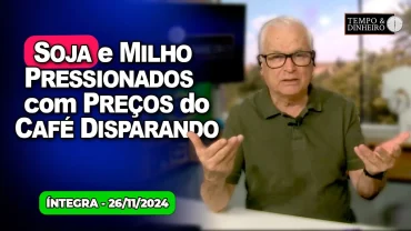 Soja e milho pressionados. Café dispara. Mercado espera corte de gastos no governo Lula.