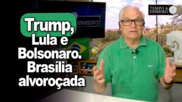 “Decifra-me ou te devoro”: Trump, Lula e Bolsonaro. Brasília alvoroçada