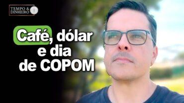 Café, dólar e dia de COPOM. Mercado já espera alta na SELIC, informa Maurício Bellinelo