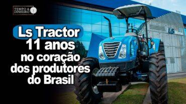 Ls Tractor completa 11 anos no coração dos produtores do Brasil