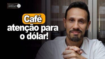 Café: atenção para o dólar! Mercado aguarda pegamento dos chumbinhos, alerta Bruno Labs