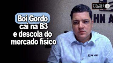 Boi gordo cai na B3 e descola do mercado físico que reduziu ritmo de altas. Hyberville Neto comenta