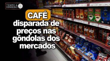 Café mantém tendência de alta? Bruno Labs comenta a disparada de preços nas gôndolas dos mercados