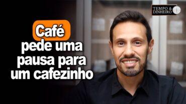 Café pede uma pausa para um cafezinho e observa volatilidade. Bruno Labs comenta
