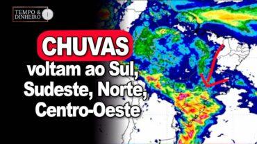 Chuvas voltam ao Sul, Sudeste, Norte e Centro-Oeste. Nordeste sem precipitações previstas