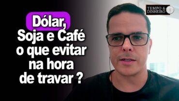 Dólar, soja e café: “evite o dia de alta de volatilidade”, alerta Maurício Bellinelo