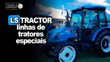 Ls Tractor e as linhas de tratores especiais para os produtores do Rio Grande do Sul