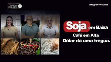 Soja em baixa de olho nos prêmios. Café em alta. Dólar dá uma trégua. Chuvas volumosas