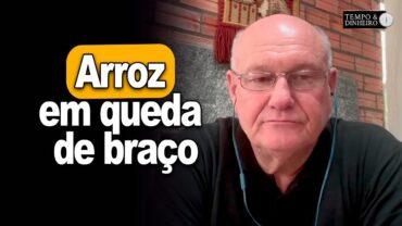 Arroz em queda de braço, analisa Vlamir Brandalizze