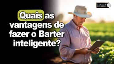 EXCLUSIVO: Barter inteligente com trava de preços nas Bolsas. Quais vantagens? Edemir Lima explica