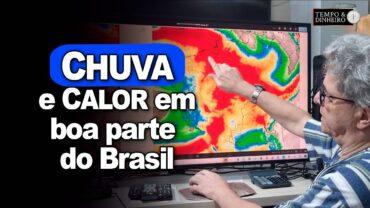 Chuva volumosa com temperatura elevada em boa parte do país. Colheita pode ser prejudicada.