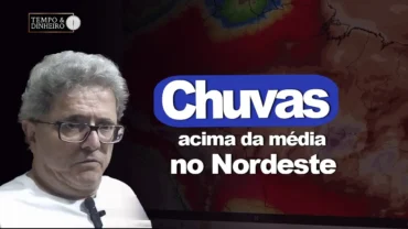 Chuvas acima do normal no Nordeste, boas chuvas no centro-oeste e ainda abaixo da média no Sul