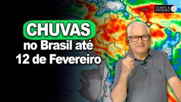 Chuvas no Brasil até dia 12 de fevereiro. Previsão de fortes chuvas no Centro-Norte, Sudeste e Sul