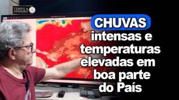 Chuvas intensas e temperaturas elevadas em boa parte do País. Acompanhe a previsão com R. Coutinho