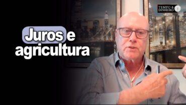 Juros e agricultura: produtor tem dificuldade em acessar fontes de recursos com juros disponíveis?