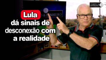 Aumentam as preocupações! Lula dá sinais de desconexão com a realidade