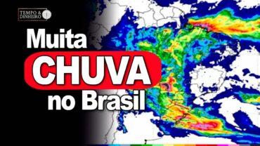 Previsão do tempo com muita chuva no Brasil e temperaturas que podem bater recorde