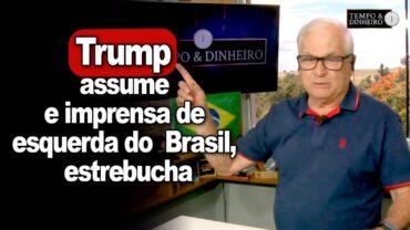 Trump assume e imprensa de esquerda, inclusive do Brasil, estrebucha