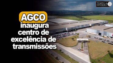 AGCO inaugura em Jundiaí, o centro de excelência de transmissões Reman com investimento de 19 mi