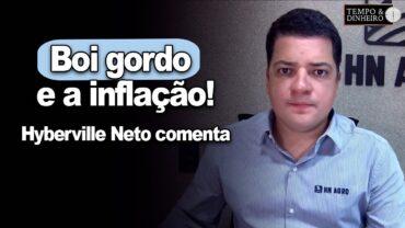 Boi gordo e inflação: manutenção dos preços da carne no varejo ajudam? Hyberville Neto comenta