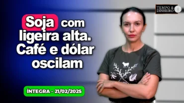 Soja com ligeira alta. Café e dólar oscilam. Governo suspende financiamento para plano safra.